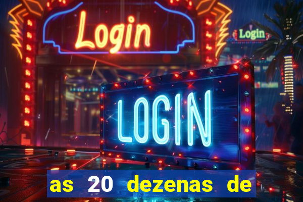 as 20 dezenas de ouro da dupla sena